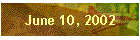 June 10, 2002