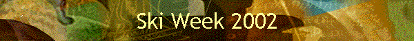 Ski Week 2002