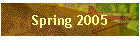Spring 2005
