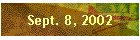 Sept. 8, 2002