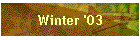 Winter '03